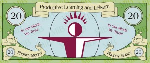 Phoney Money for Productive Learning & Leisure