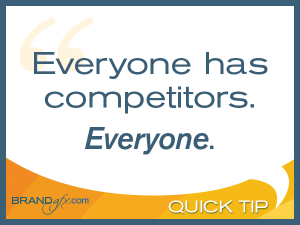 Everyone has competitors.